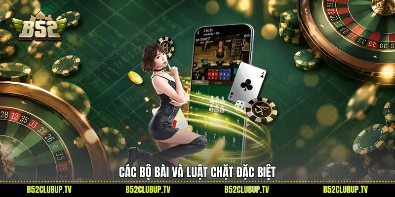 Các bộ bài và luật chặt đặc biệt