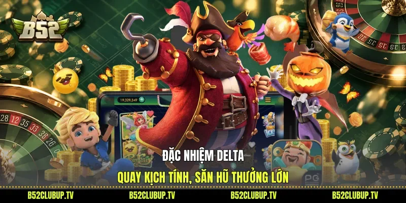 Đặc Nhiệm Delta - Quay Kịch Tính, Săn Hũ Thưởng Lớn