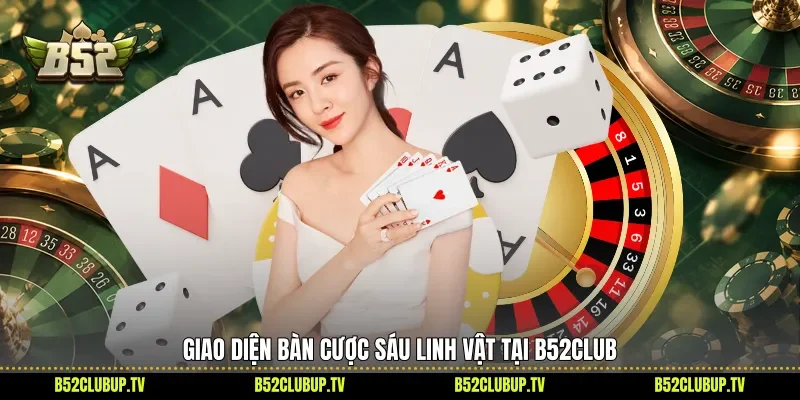 Giao diện bàn cược sáu linh vật tại B52Club