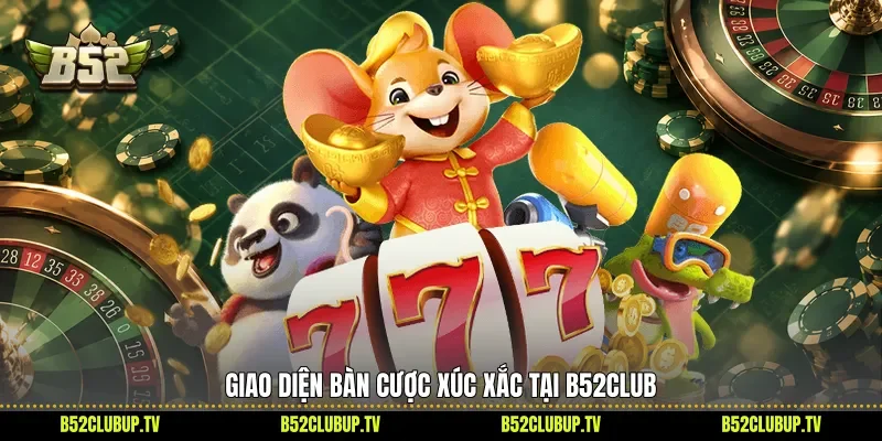 Giao diện bàn cược xúc xắc tại B52Club