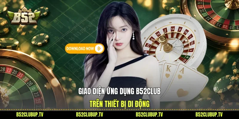 Giao diện ứng dụng B52club trên thiết bị di động