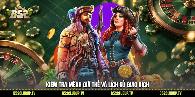 Kiểm tra mệnh giá thẻ và lịch sử giao dịch