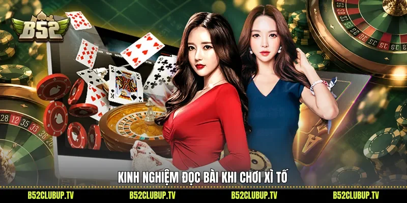 Kinh nghiệm đọc bài khi chơi Xì tố