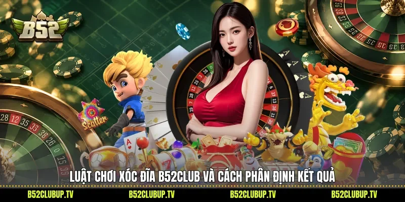 Luật chơi Xóc đĩa B52club và cách phân định kết quả