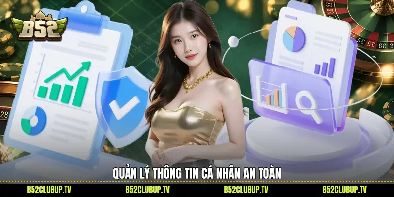 Quản lý thông tin cá nhân an toàn
