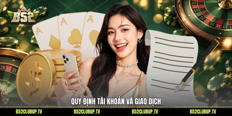 Quy định tài khoản và giao dịch