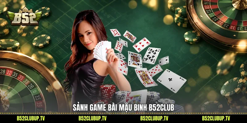 Sảnh game bài Mậu binh B52Club