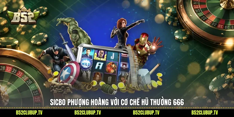Sicbo Phượng Hoàng với cơ chế hũ thưởng 666