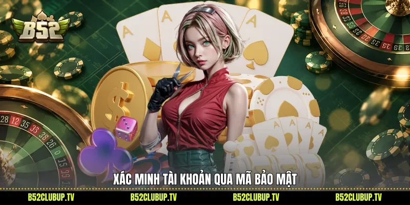 Xác minh tài khoản qua mã bảo mật
