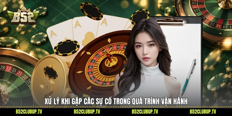 Xử lý khi gặp các sự cố trong quá trình vận hành